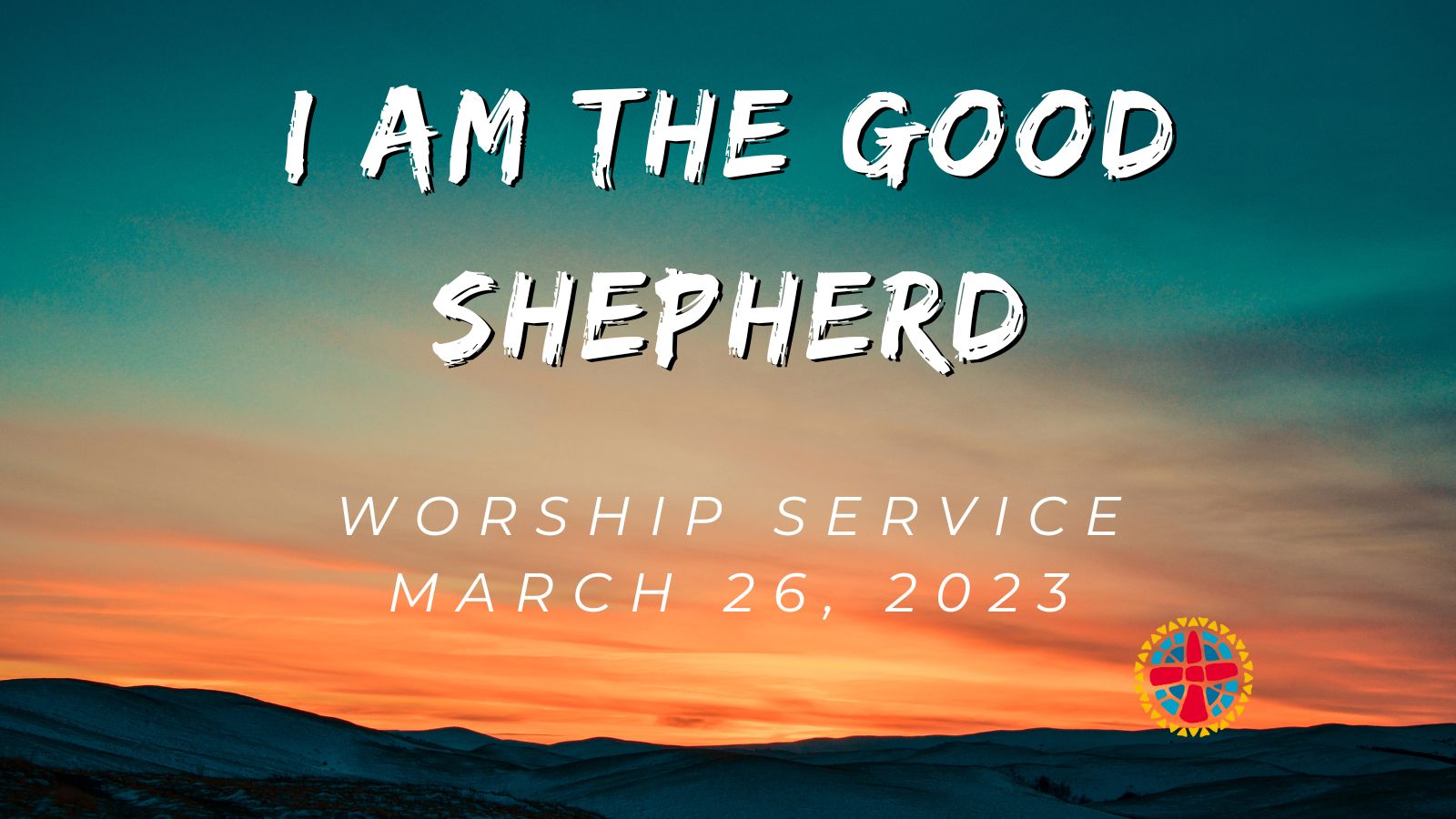 Worship Service March 26, 2023 I AM the Good Shepherd Anderson