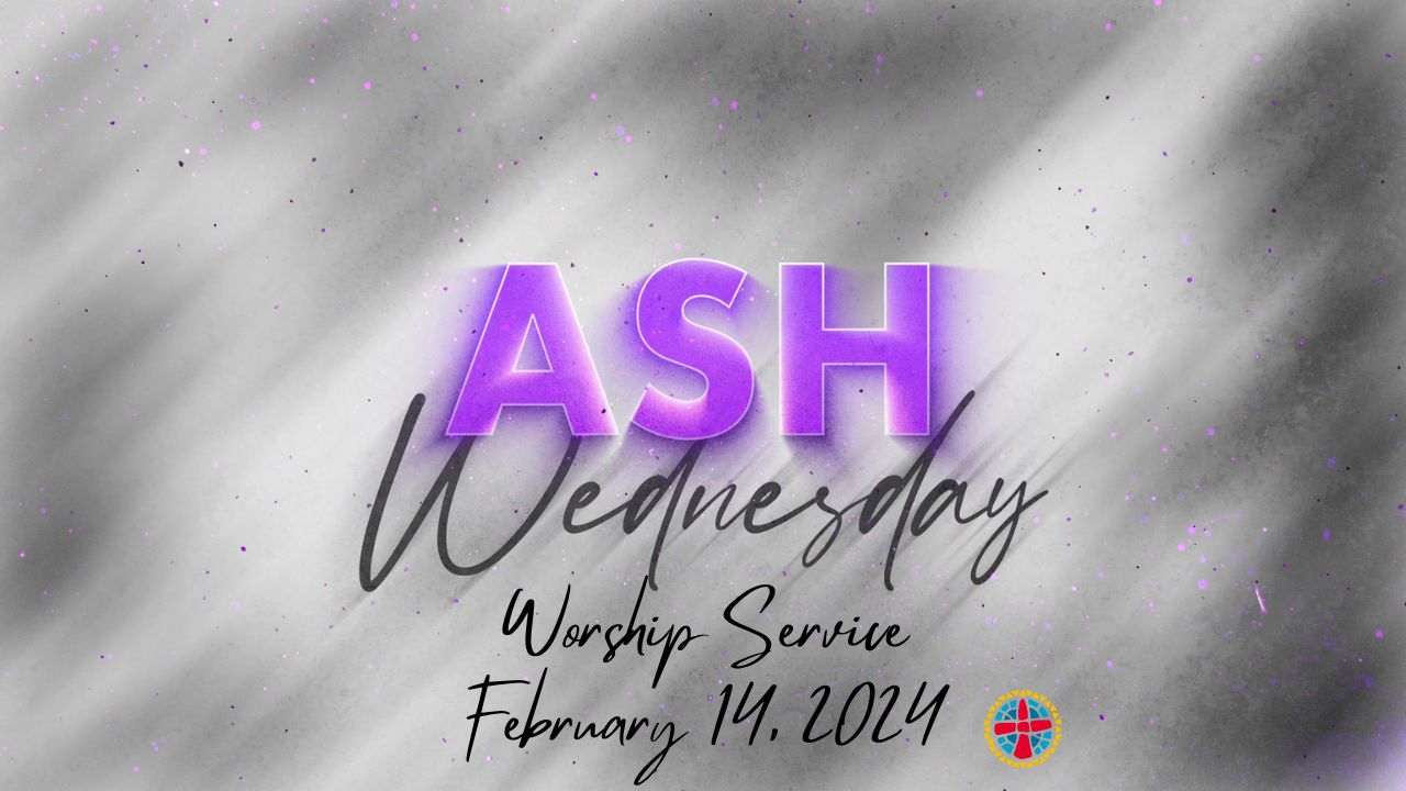 February 14, 2024Ash Wednesday Anderson First United Methodist Church